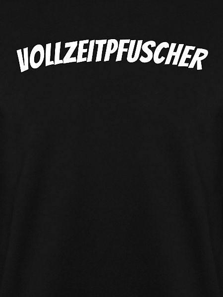 Vollzeitpfuscher Pfusch Pfuscher Pfuschen