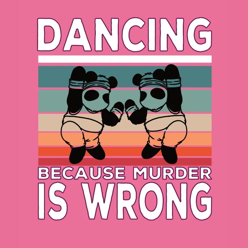 Dancing Because Murder Is Wrong Dance quote