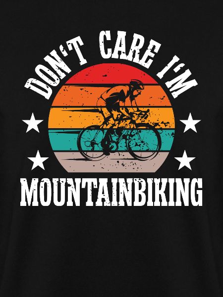 Don't care i'm Mountainbiking