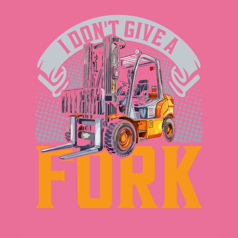 Gabelstaplerfahrer I Don't Give A Fork