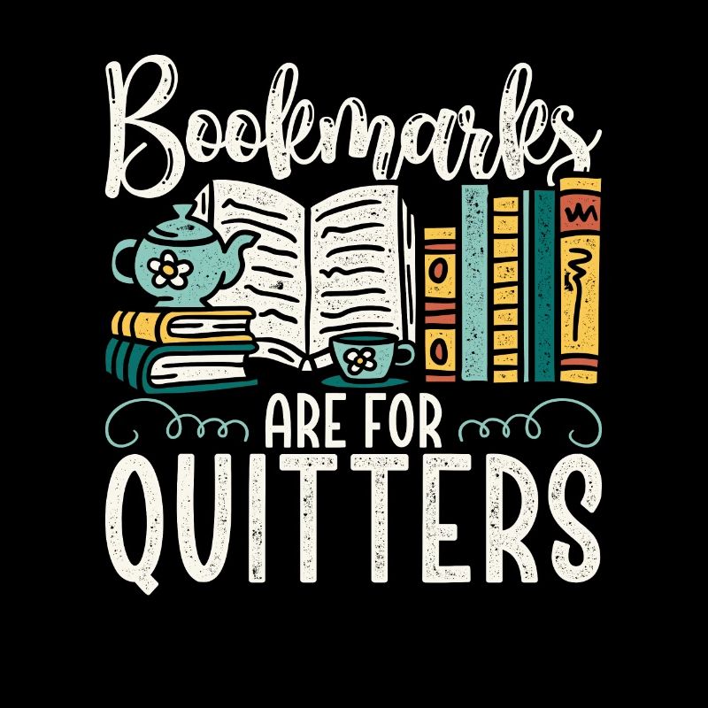 Reading Books Bookmarks Are For Quitters