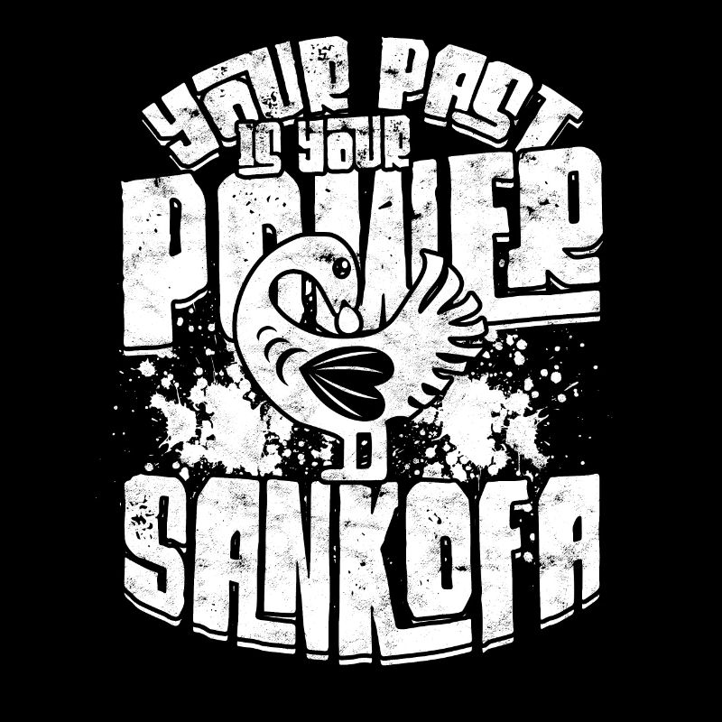Sankofa Your Past Is Your Power