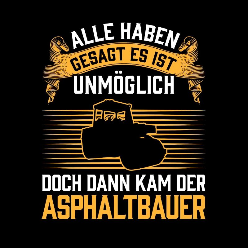 Dann kam der Asphaltbauer Straßenbauer