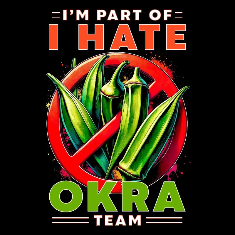 Je fais partie de l’équipe I Hate Okra