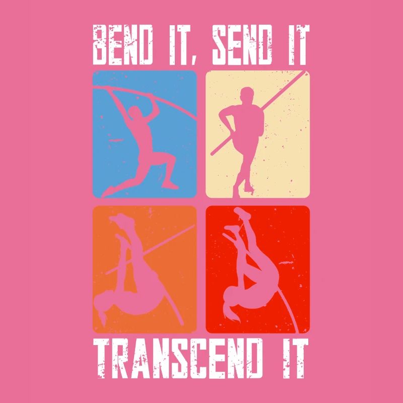 Stabhochsprung Bend it send it transcend it