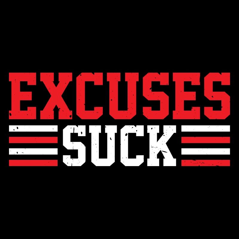Excuses Suck 6