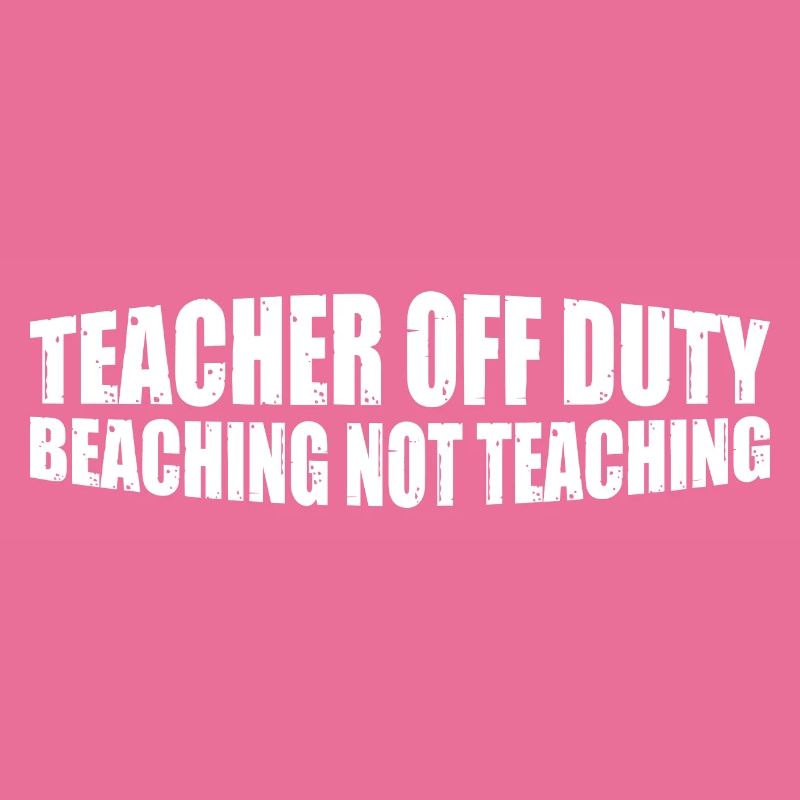 Teacher Off Duty Beaching Not Teaching 4