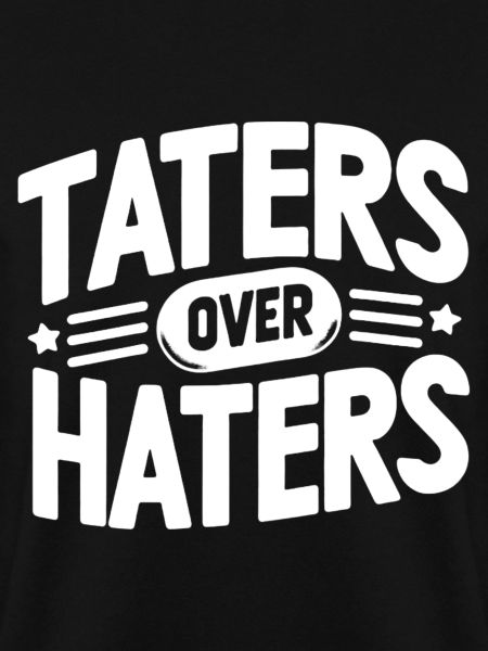 taters over haters 13
