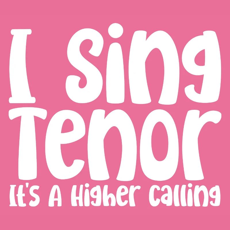 Je chante ténor, c’est une vocation plus élevée