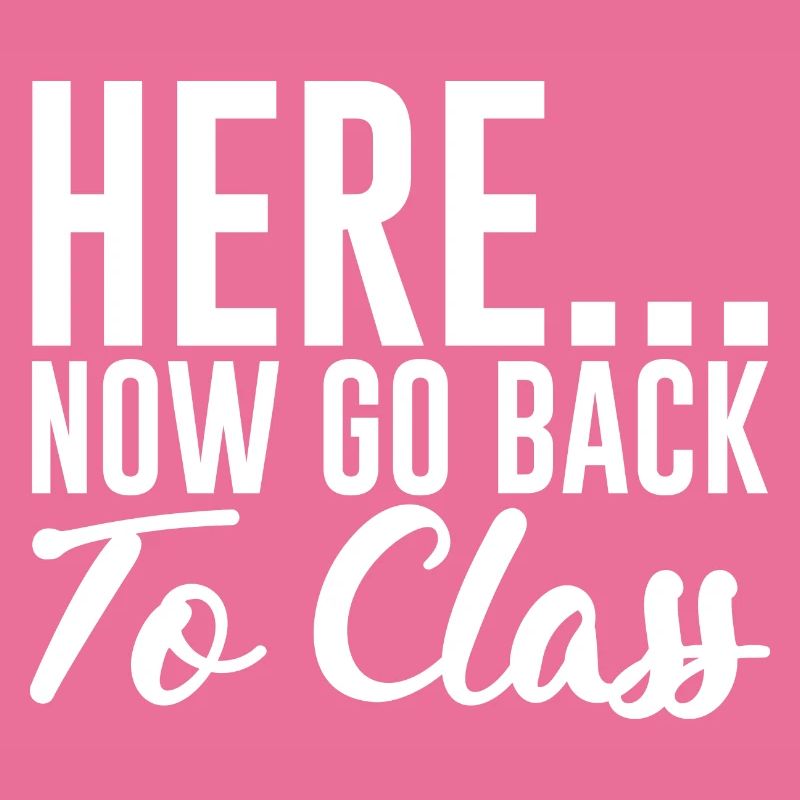 Here... Now Go Back To Class