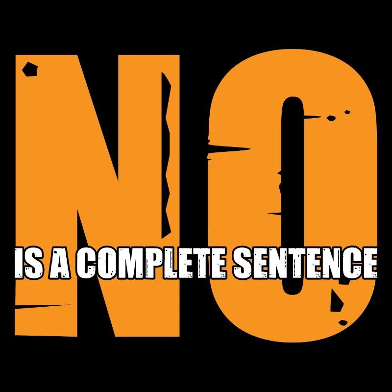 No Is A Complete Sentence 30