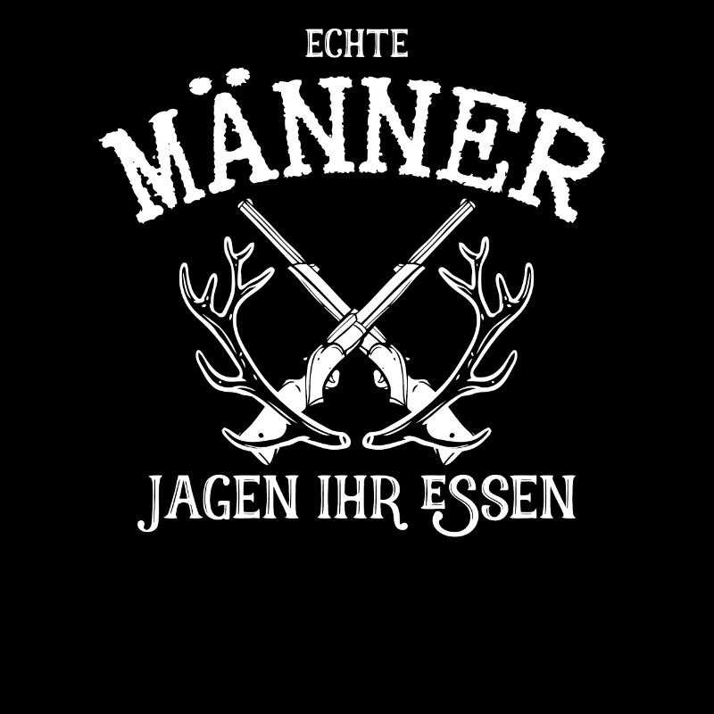 Echte Maenner Jagen Ihr Essen Jaeger Jagd Fa