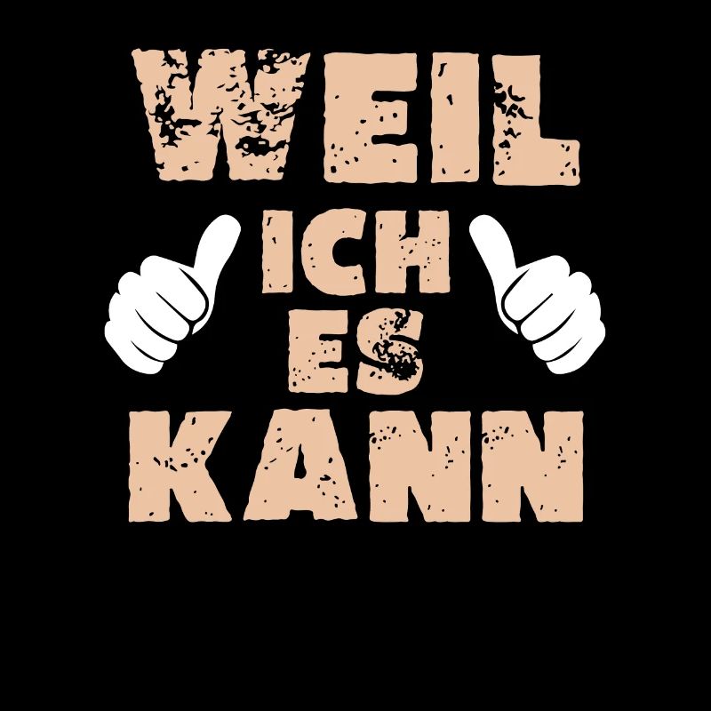 Weil ich es kann Daumen hoch