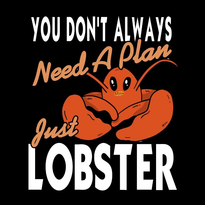 Always need a plan just lobster