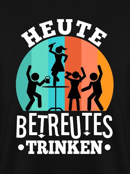 Heute Betreutes Trinken