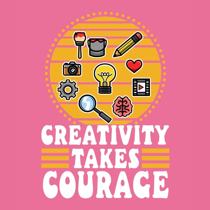 Creativity Takes Courage