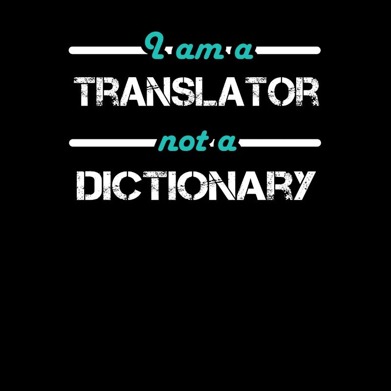 I am a Translator not a Dictionary