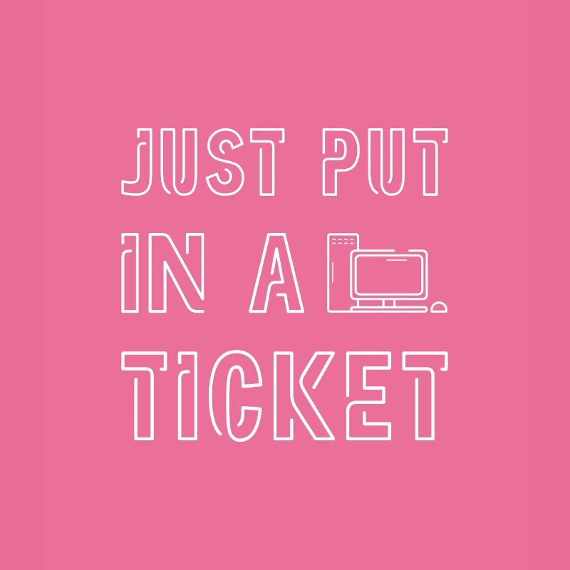 Just Put In A Ticket 2