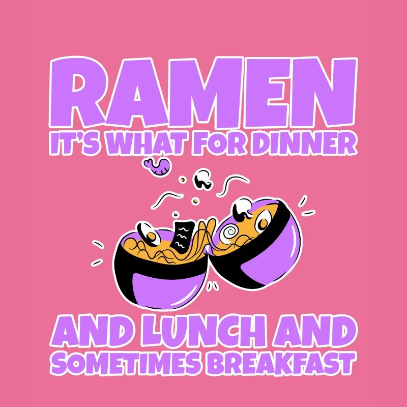 Ramen, For Dinner And Lunch And Breakfast 2