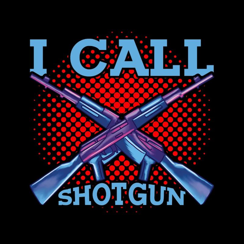 I Call Shotgun 9