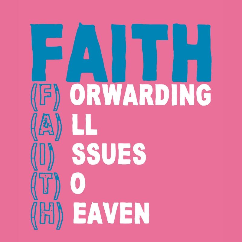 Faith Forwarding All Issues To Heaven 2