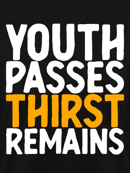 Youth Passes Thirst Remains