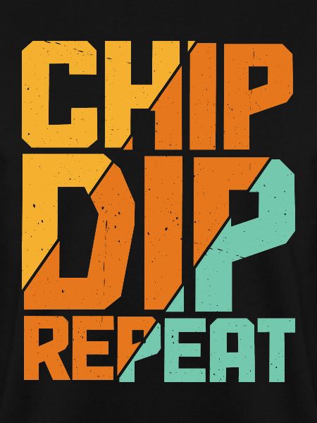 Chip Dip Repeat 11