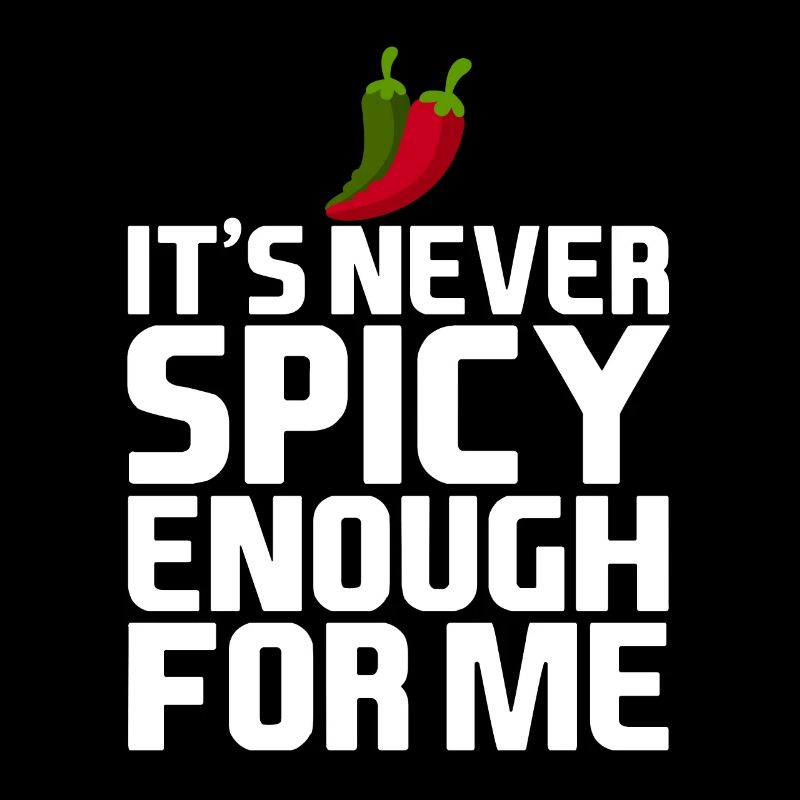 It's Never Spicy Enough For Me 4