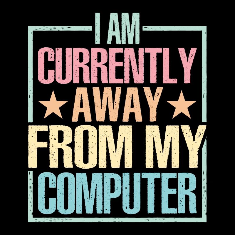Je suis actuellement absent de mon ordinateur
