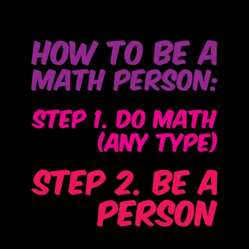 How To Be A Math Person, Do Math, Be A Person 4