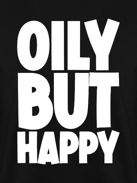 Oily But Happy