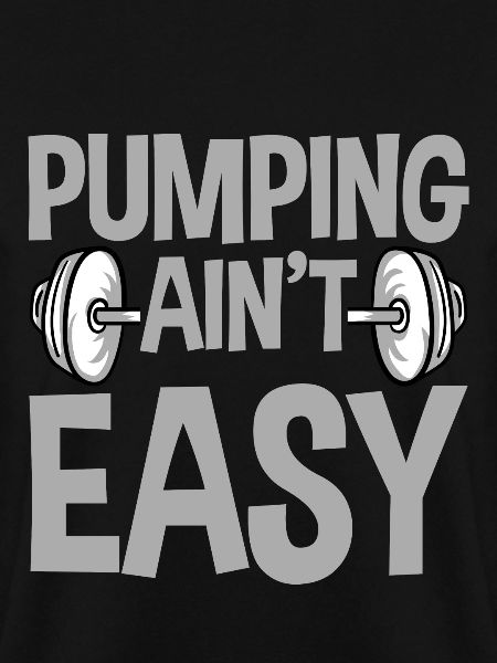 Pumping Ain't Easy 4