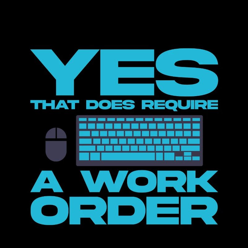 Yes, That Does Require A Work Order 4