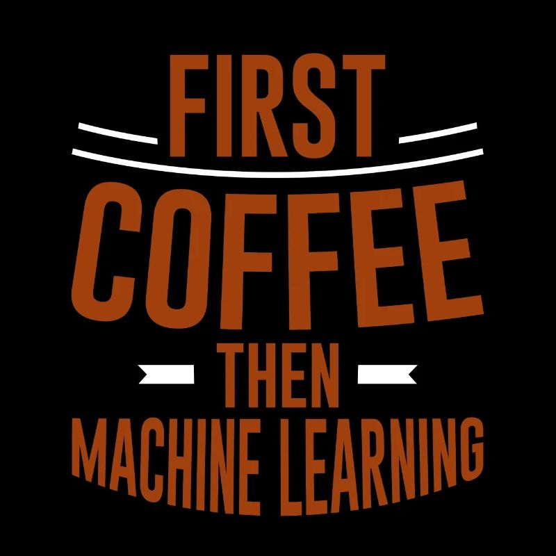 First Coffee Then Machine Learning 2