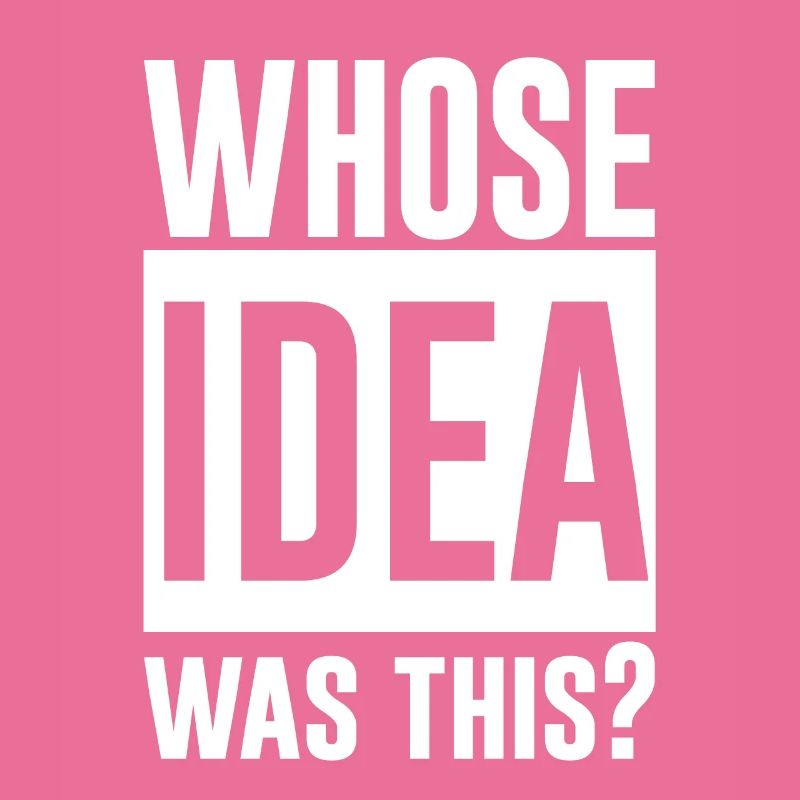 Whose Idea Was This 2