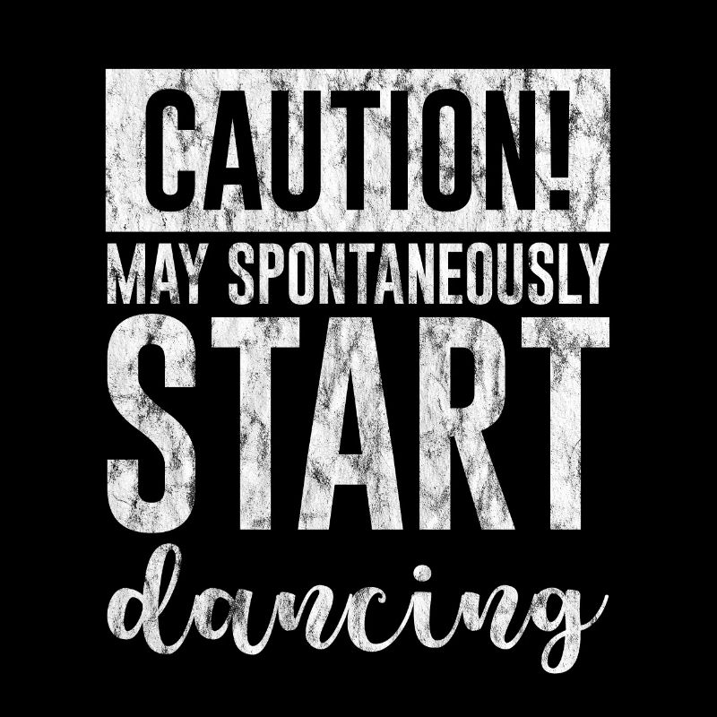 Caution! May Spontaneously Start Dancing 3