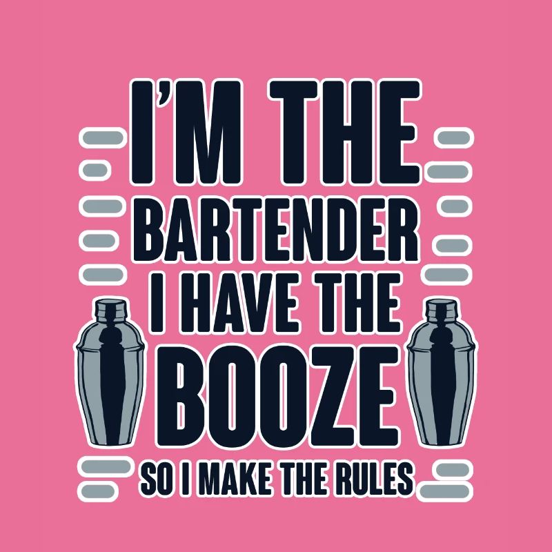 I Have The Booze So I Make The Rules 2