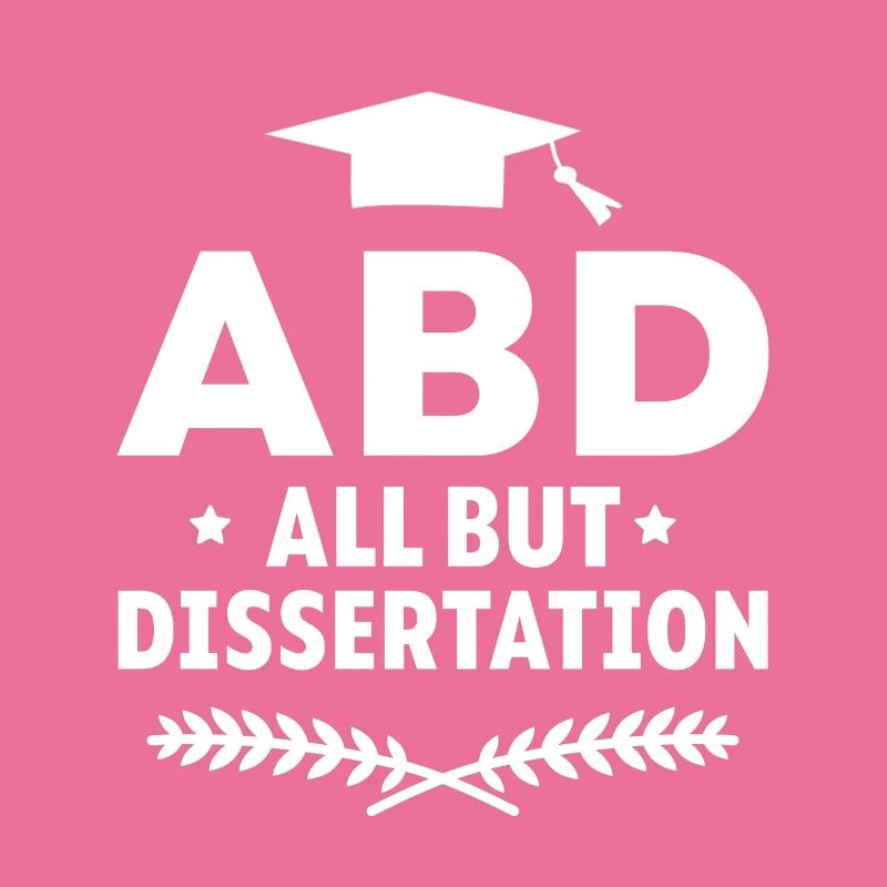 ABD All But Dissertation