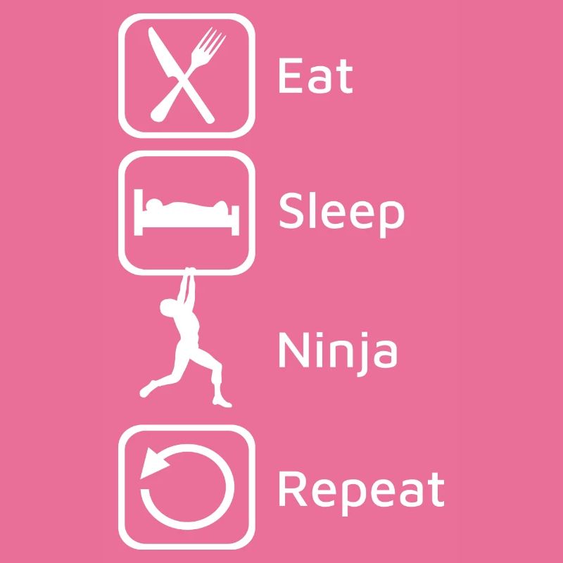 Ninja Warrior - Eat Sleep Ninja Repeat.