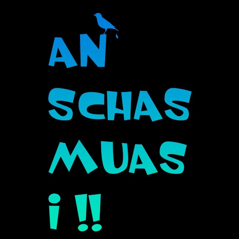 An Schas muas i