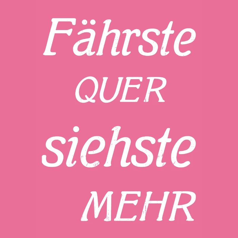 Fährste QUER siehste MEHR