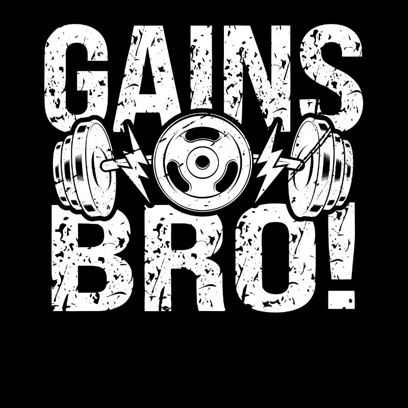 Gains Bro -