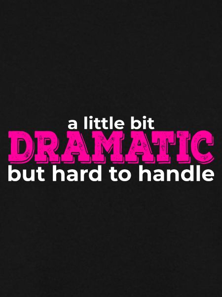 A Little Bit Dramatic
