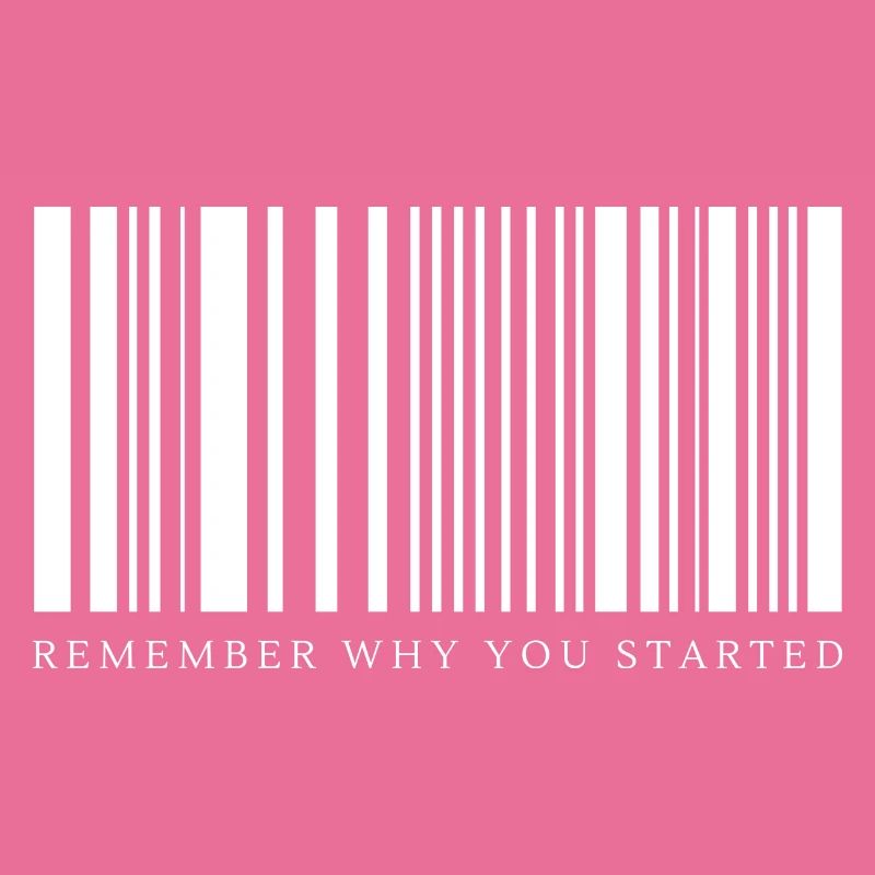 Remember why you started motivation barcode