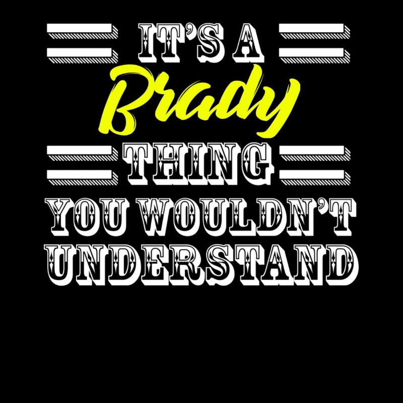 Its A Brady Thing Last Name Surname Pride