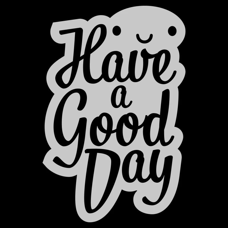 have a good day