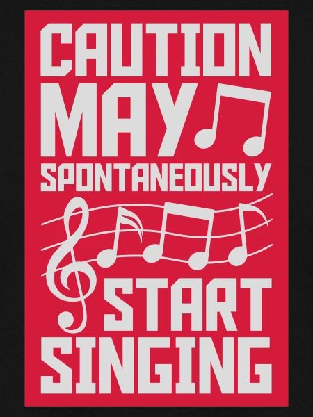 may spontaneously start singing