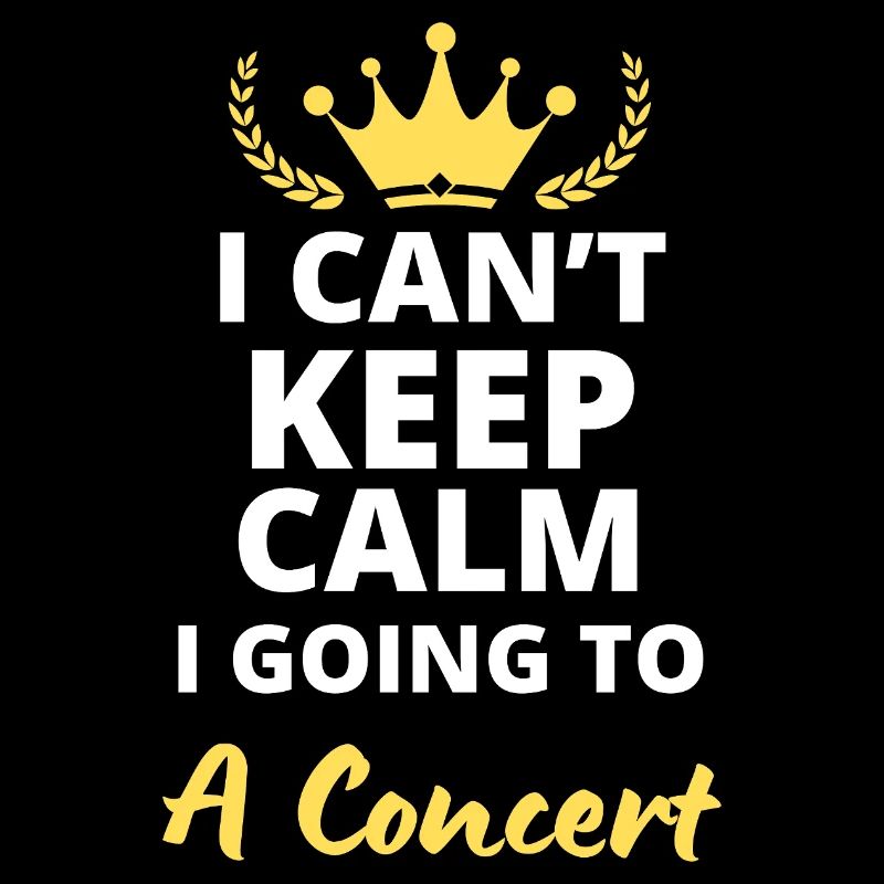 Ich kann nicht ruhig bleiben, ich gehe auf ein Konzert!