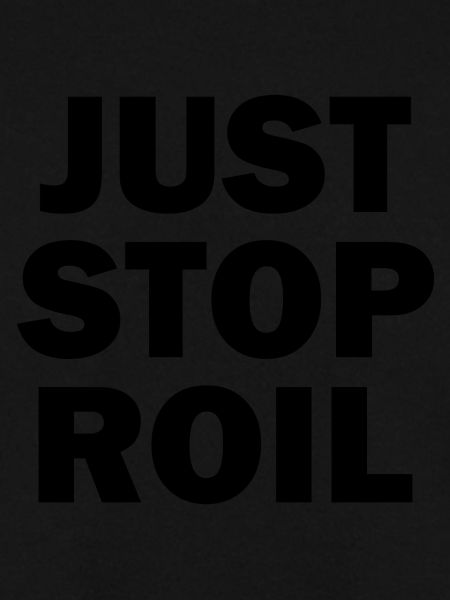 Just Stop Roil Sarcastic