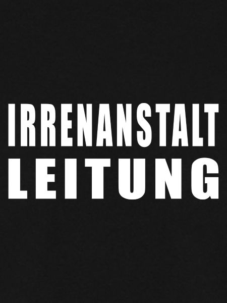 Irrenanstalt Leitung